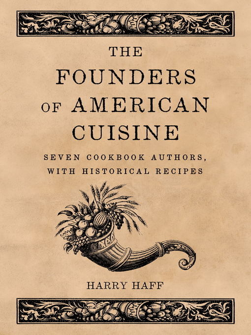 Title details for The Founders of American Cuisine by Harry Haff - Available